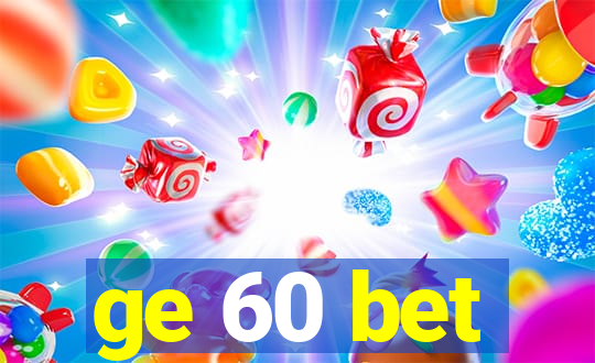 ge 60 bet